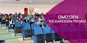 OMÜ'den Kız Kardeşim Projesi