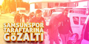Samsunspor taraftarına gözaltı