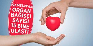 Samsun'da organ bağışçı sayısı 15 bine ulaştı