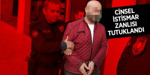 Cinsel istismar zanlısı tutuklandı